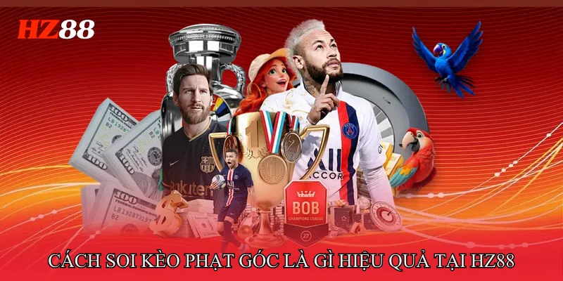 Cách soi kèo phạt góc là gì hiệu quả tại HZ88