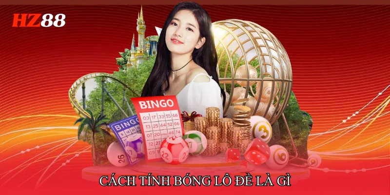Cách tính bóng lô đề là gì
