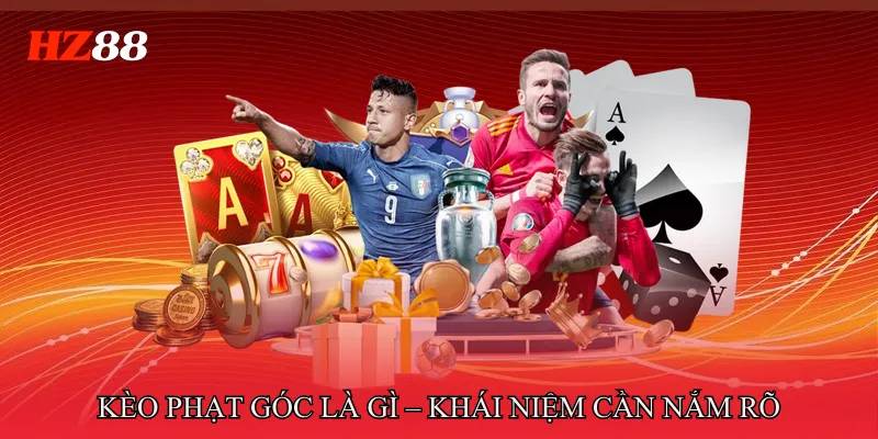 Kèo phạt góc là gì – Khái niệm cần nắm rõ