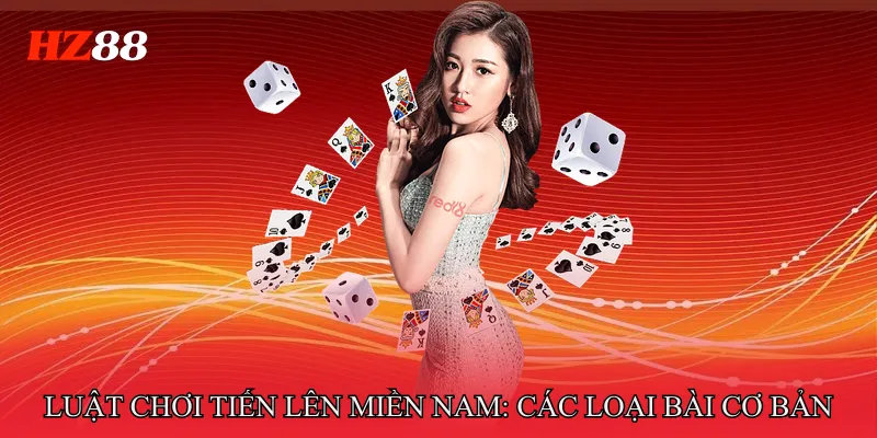 Luật chơi tiến lên miền nam: các loại bài cơ bản