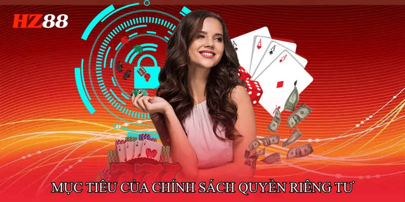 Mục tiêu của chính sách Quyền riêng tư