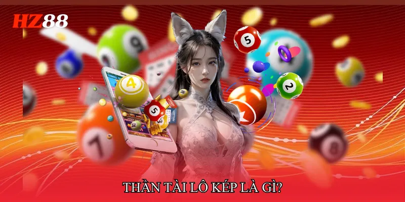 Thần tài lô kép là gì?