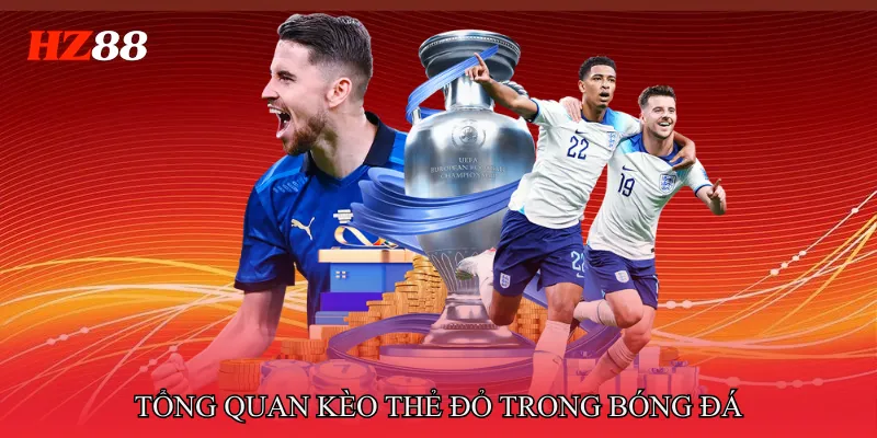 Tổng quan Kèo thẻ đỏ trong bóng đá