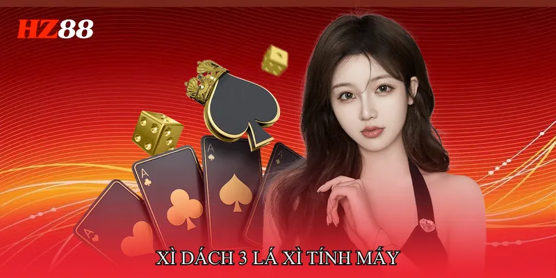 Xì Dách 3 Lá Xì Tính Mấy - Hiểu Đúng Cách Tính Điểm 3 Xì Dách 3 Lá Xì Tính Mấy